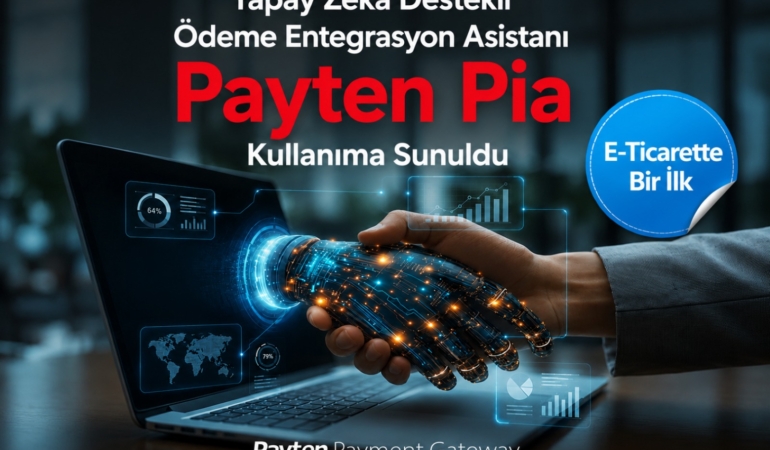 Payten, Yapay Zeka Destekli Ödeme Entegrasyon Asistanı “Pia”yı Tanıttı: Entegrasyon Süreleri Kısaltılıyor, Hata Oranları Azaltılıyor